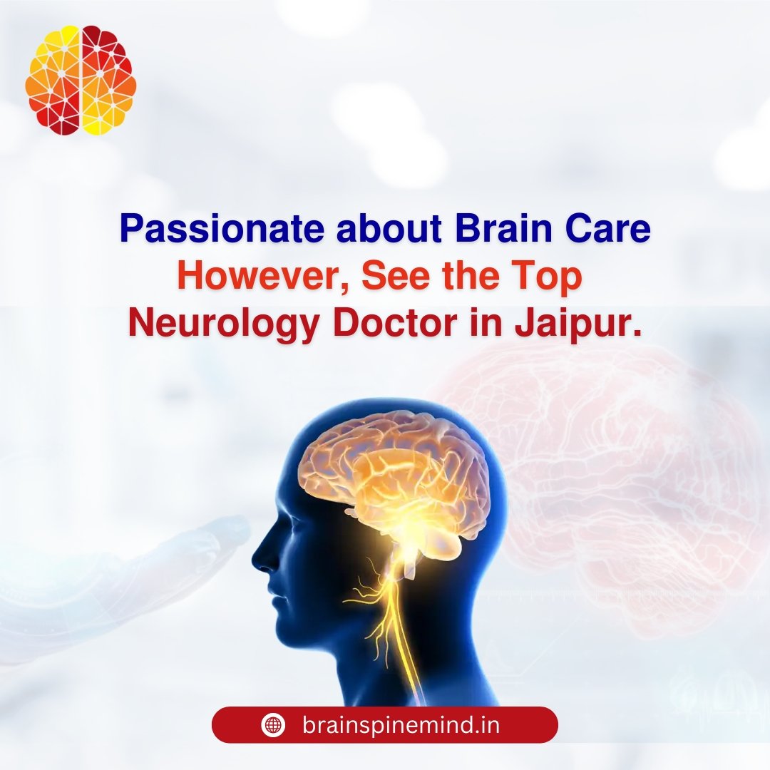 Passionate about Brain Care However, See the Top Neurology Doctor in Jaipur